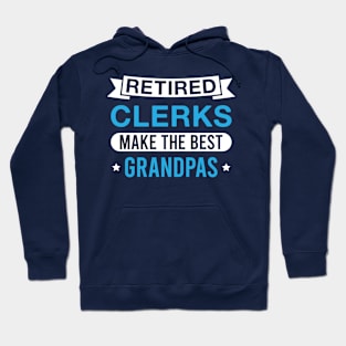 Retired Clerks Make the Best Grandpas - Funny Clerk Grandfather Hoodie